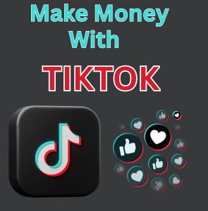 Make Money with TikTok Programs