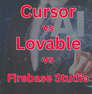 How to Choose the Best Tool for Making Web Tools: Cursor vs Lovable vs Firebase Studio