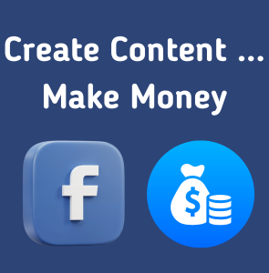 How to create content on Facebook and get paid !